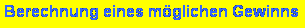 Textfeld: Berechnung eines m�glichen Gewinns