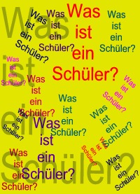 Was ist ein Sch&uuml;ler?